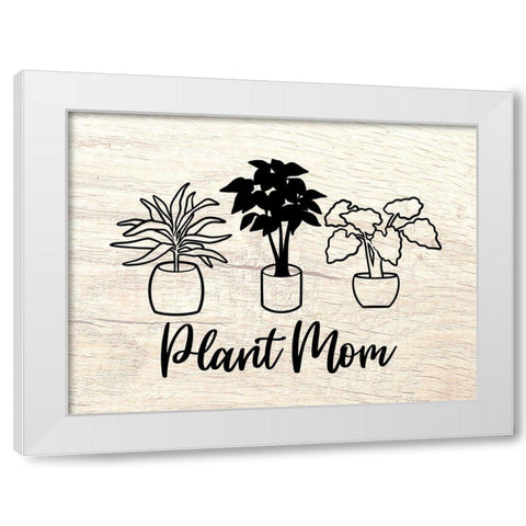 Plant Mom Illustration 2 White Modern Wood Framed Art Print by Prime, Marcus