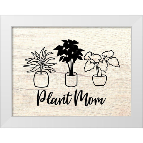 Plant Mom Illustration 2 White Modern Wood Framed Art Print by Prime, Marcus