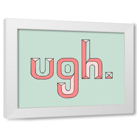 UGH White Modern Wood Framed Art Print by Prime, Marcus