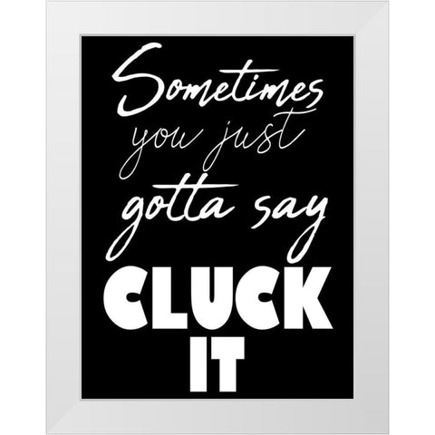 Cluck It White Modern Wood Framed Art Print by Prime, Marcus
