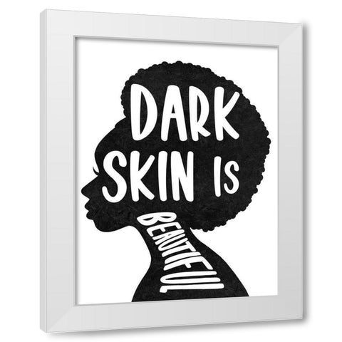 Dark Skin is Beautiful White Modern Wood Framed Art Print by Prime, Marcus
