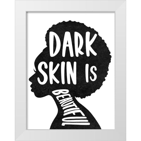 Dark Skin is Beautiful White Modern Wood Framed Art Print by Prime, Marcus