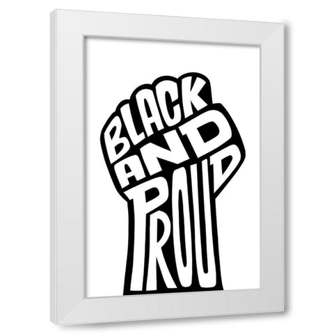 Black and Proud Fist White Modern Wood Framed Art Print by Prime, Marcus