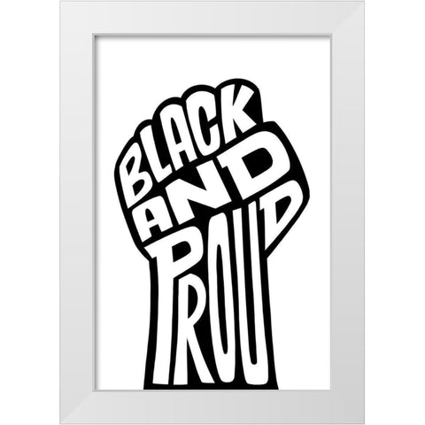 Black and Proud Fist White Modern Wood Framed Art Print by Prime, Marcus