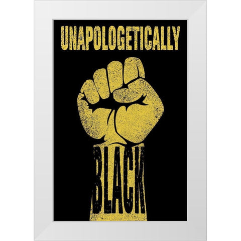 Unapologetically Black White Modern Wood Framed Art Print by Prime, Marcus