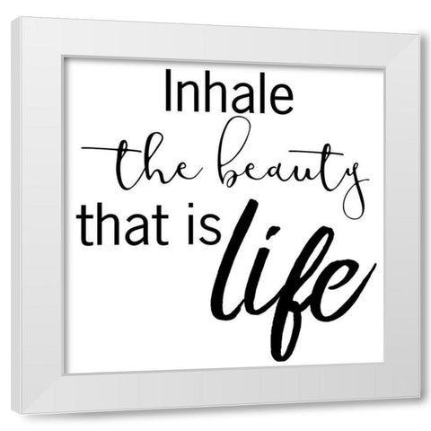 Inhale Life 2 White Modern Wood Framed Art Print by Prime, Marcus