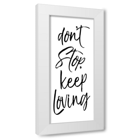 Dont Stop Black Bw White Modern Wood Framed Art Print by Villa, Mlli