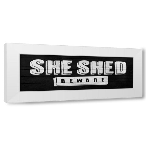 She Shed Beware White Modern Wood Framed Art Print by Villa, Mlli
