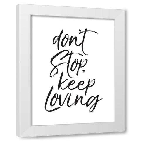 Dont Stop White Modern Wood Framed Art Print by Villa, Mlli
