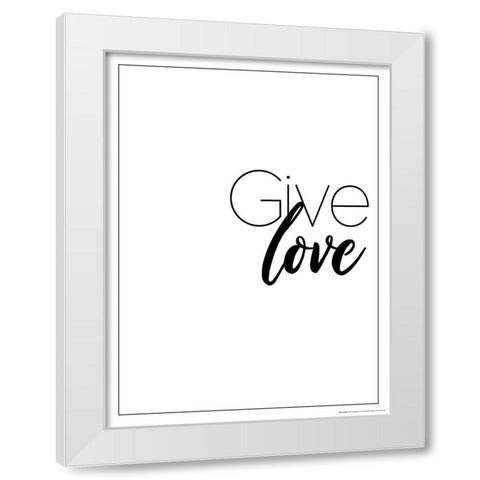 Give Love White Modern Wood Framed Art Print by Villa, Mlli