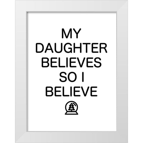 Daughter Believes White Modern Wood Framed Art Print by Villa, Mlli