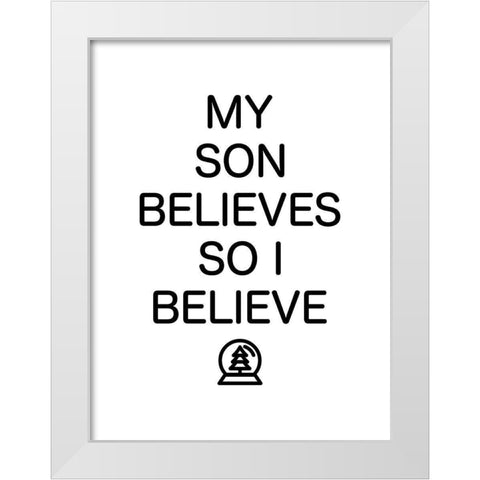 Son Believes White Modern Wood Framed Art Print by Villa, Mlli
