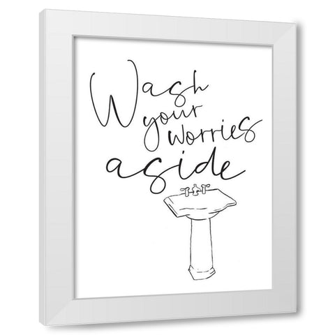 Wash Your Worries White Modern Wood Framed Art Print by Villa, Mlli