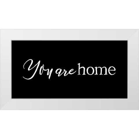 You Are Home Black White Modern Wood Framed Art Print by Villa, Mlli