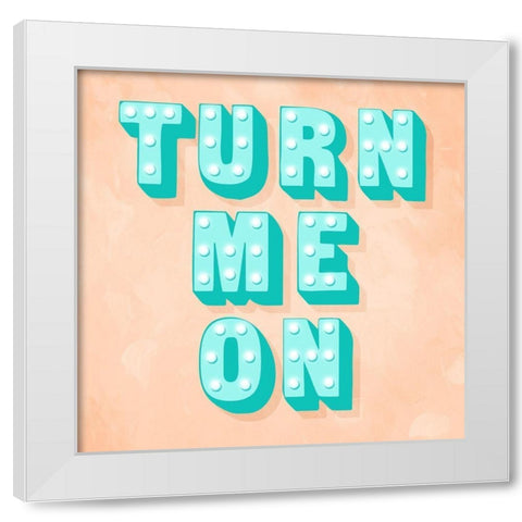Turn Me On White Modern Wood Framed Art Print by Villa, Mlli