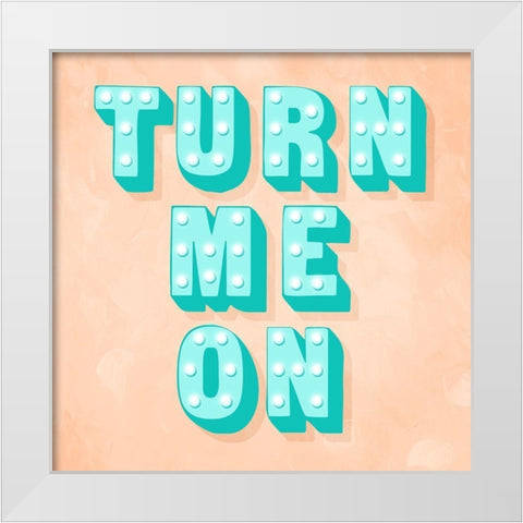 Turn Me On White Modern Wood Framed Art Print by Villa, Mlli