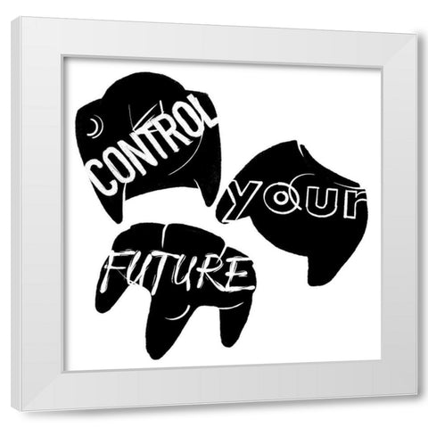 Control Your Future White Modern Wood Framed Art Print by Villa, Mlli