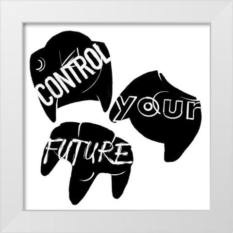Control Your Future White Modern Wood Framed Art Print by Villa, Mlli