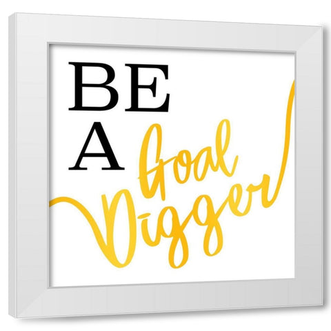 Goal Digger White Modern Wood Framed Art Print by Villa, Mlli