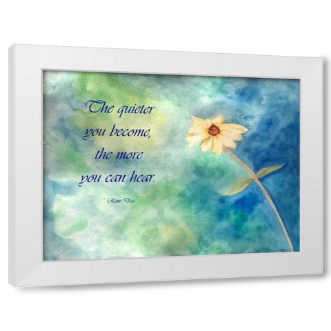 The Quieter You Become White Modern Wood Framed Art Print by Pearson, Debbie