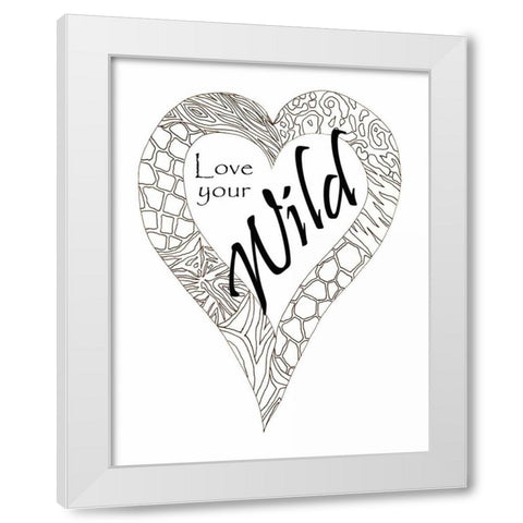 Heart Love Your Wild 1 White Modern Wood Framed Art Print by Pearson, Debbie