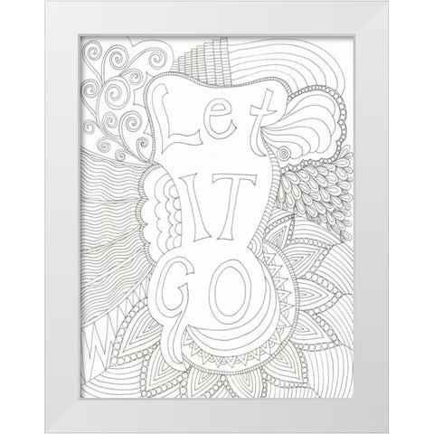 Let It Go White Modern Wood Framed Art Print by Varacek, Pam