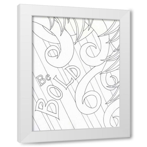 Be Bold White Modern Wood Framed Art Print by Varacek, Pam