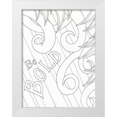 Be Bold White Modern Wood Framed Art Print by Varacek, Pam