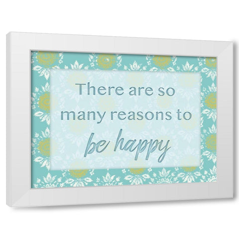 Happy Reasons 1 White Modern Wood Framed Art Print by Lula Bijoux and Company