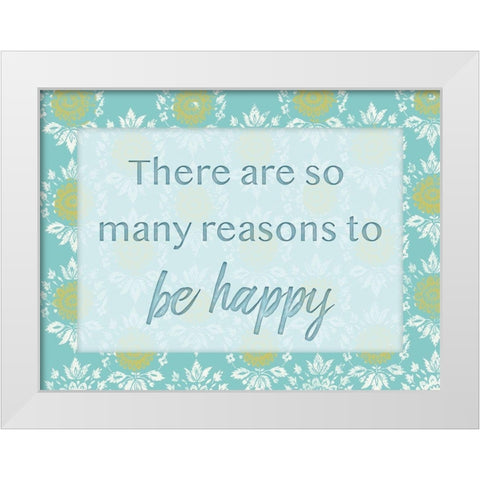 Happy Reasons 1 White Modern Wood Framed Art Print by Lula Bijoux and Company