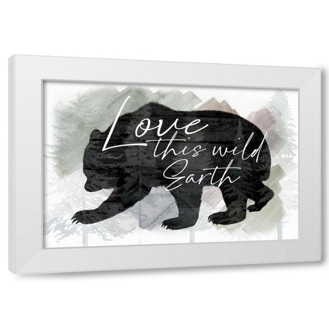 Love This Wild Earth White Modern Wood Framed Art Print by Lula Bijoux and Company