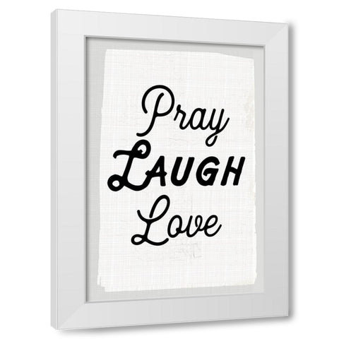 Pray Laugh Love White Modern Wood Framed Art Print by Lula Bijoux and Company
