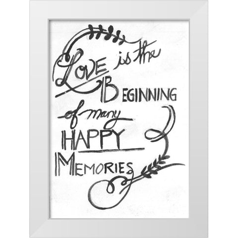 Love Is The Beginning White Modern Wood Framed Art Print by Haynes, Smith