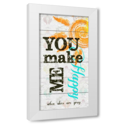 YOU MAKE ME HAPPY PANEL White Modern Wood Framed Art Print by Greene, Taylor