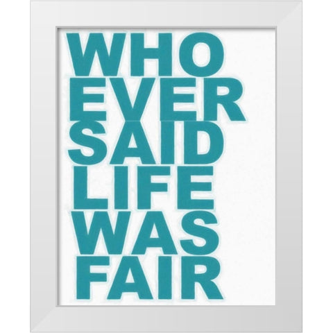 WHO EVER SAID White Modern Wood Framed Art Print by Greene, Taylor