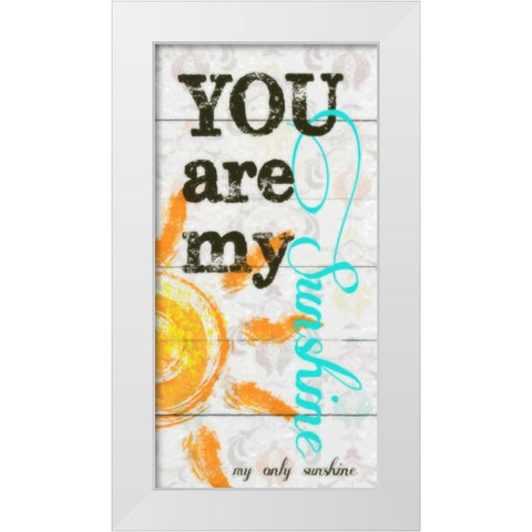 MY ONLY SUNSHINE White Modern Wood Framed Art Print by Greene, Taylor