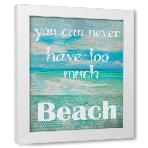 Too Much Beach White Modern Wood Framed Art Print by Greene, Taylor