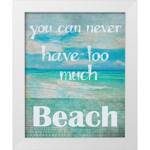 Too Much Beach White Modern Wood Framed Art Print by Greene, Taylor
