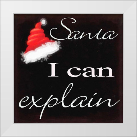 Santa I Can Explaint White Modern Wood Framed Art Print by Greene, Taylor