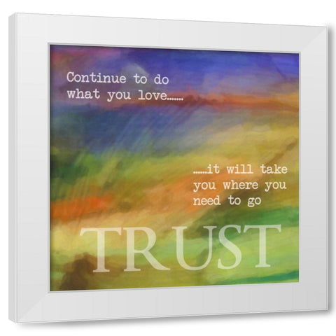 TRUST White Modern Wood Framed Art Print by Greene, Taylor