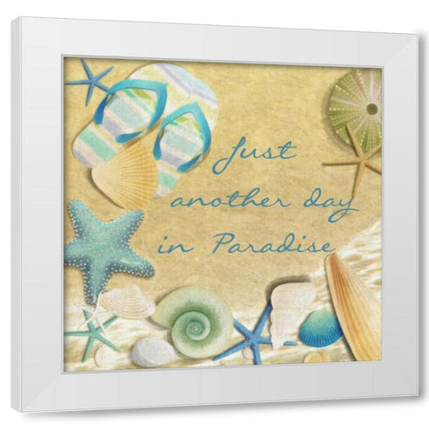 Just Another Day In Paradise White Modern Wood Framed Art Print by Greene, Taylor