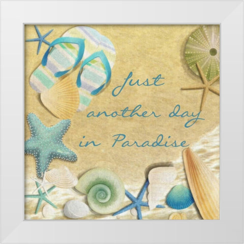 Just Another Day In Paradise White Modern Wood Framed Art Print by Greene, Taylor