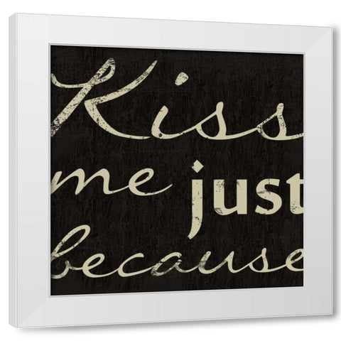 KISS ME White Modern Wood Framed Art Print by Greene, Taylor