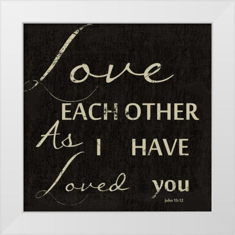 LOVE EACH OTHER White Modern Wood Framed Art Print by Greene, Taylor