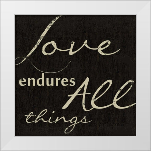 LOVE ENDURES ALL D White Modern Wood Framed Art Print by Greene, Taylor