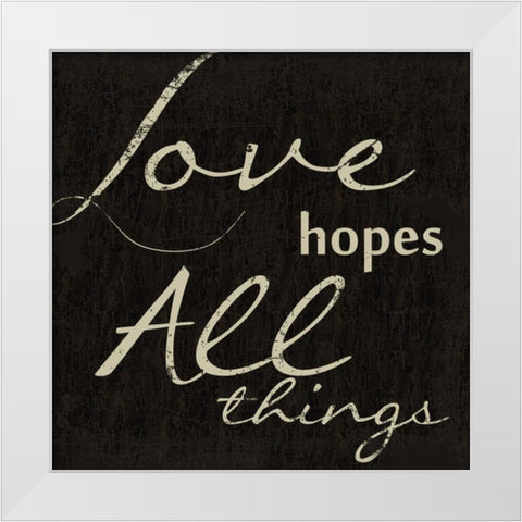 LOVE HOPES ALL E White Modern Wood Framed Art Print by Greene, Taylor