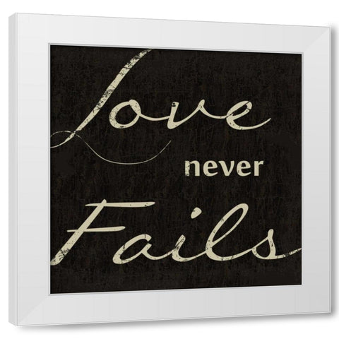 LOVE NEVER FAILS F White Modern Wood Framed Art Print by Greene, Taylor