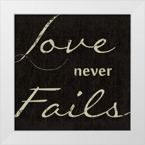 LOVE NEVER FAILS F White Modern Wood Framed Art Print by Greene, Taylor