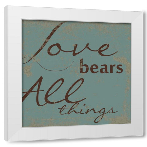 LOVE BEARS ALL White Modern Wood Framed Art Print by Greene, Taylor