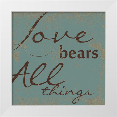 LOVE BEARS ALL White Modern Wood Framed Art Print by Greene, Taylor